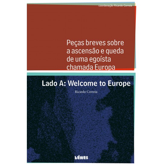 Peças Breves sobre a Ascensão e Queda de uma Egoísta chamada Europa