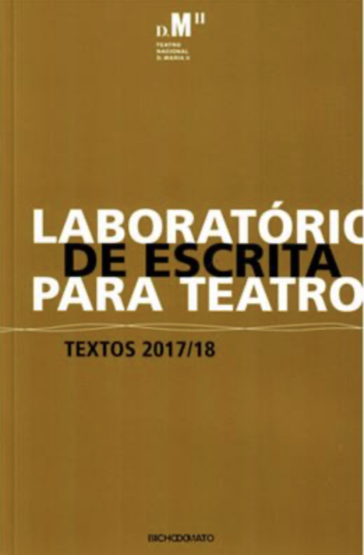 Laboratório de Escrita para Teatro — Textos 2017/2018 (inclui “Call Center”)